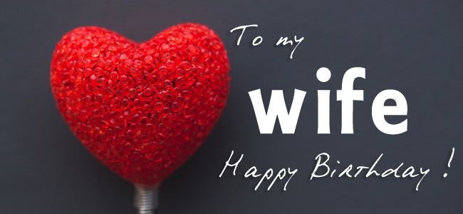 Happy Birthday Wishes for Wife